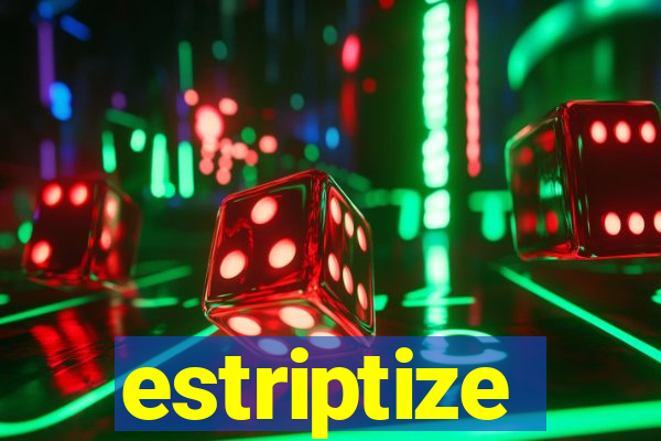 estriptize