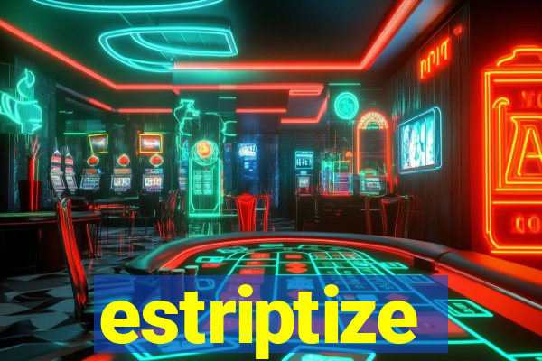 estriptize