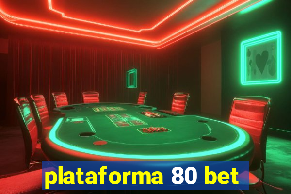 plataforma 80 bet