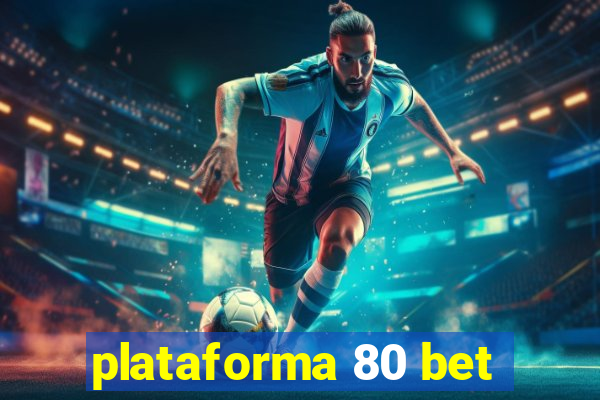 plataforma 80 bet