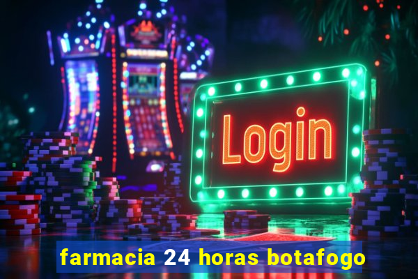 farmacia 24 horas botafogo