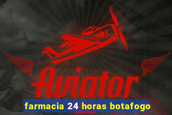 farmacia 24 horas botafogo