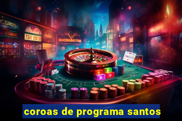 coroas de programa santos