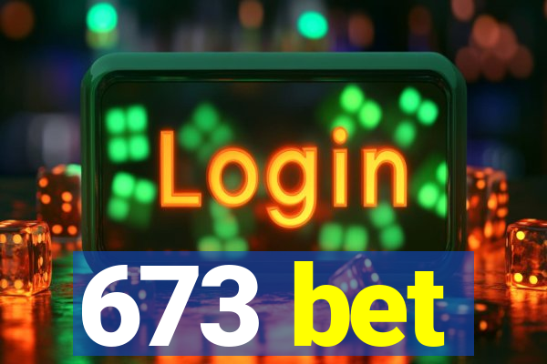 673 bet