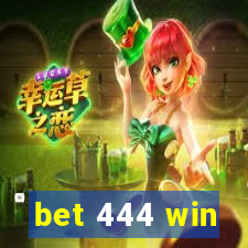 bet 444 win