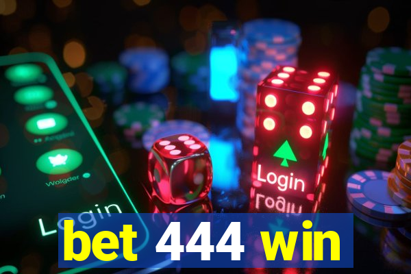 bet 444 win