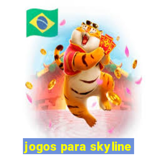 jogos para skyline