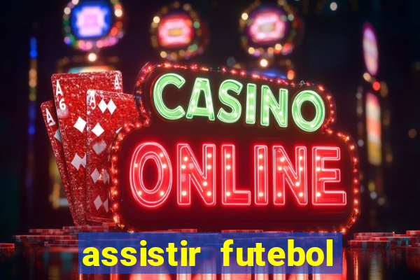 assistir futebol online play hd