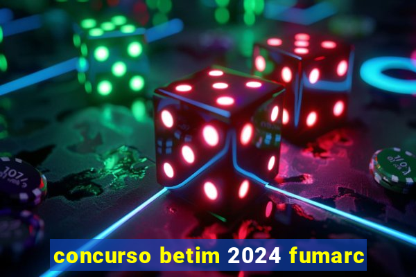 concurso betim 2024 fumarc