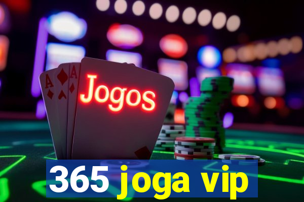 365 joga vip