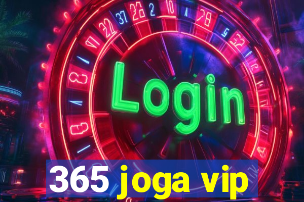 365 joga vip