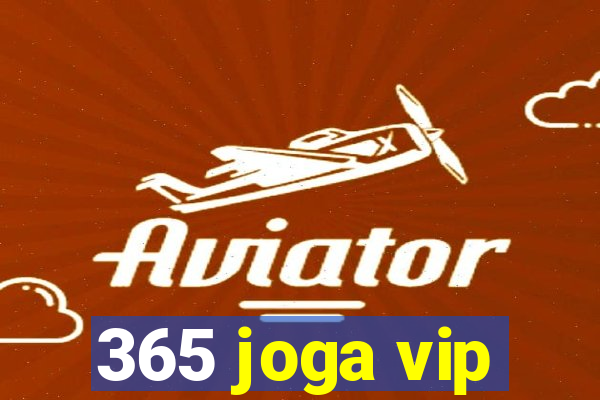 365 joga vip