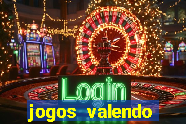 jogos valendo dinheiro online