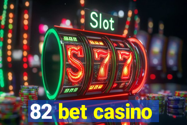 82 bet casino