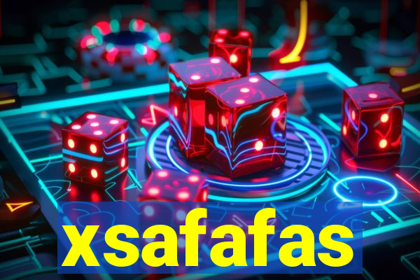 xsafafas