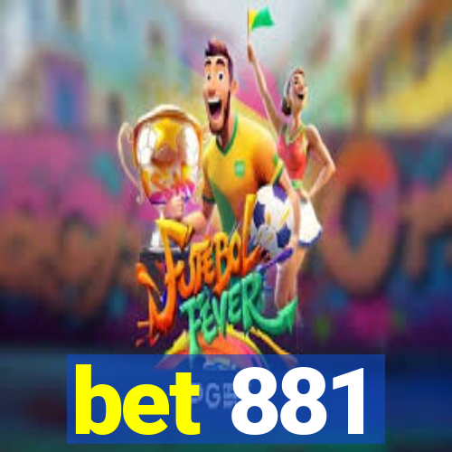 bet 881