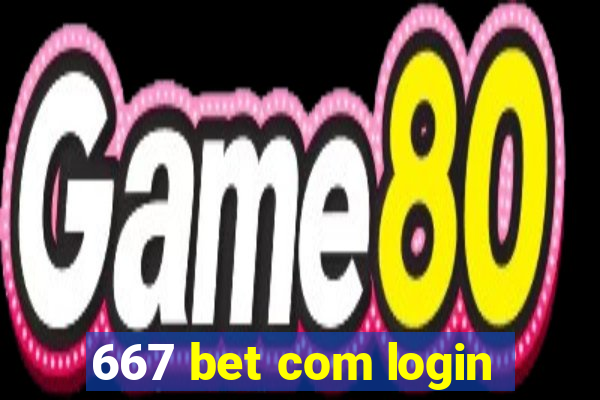 667 bet com login