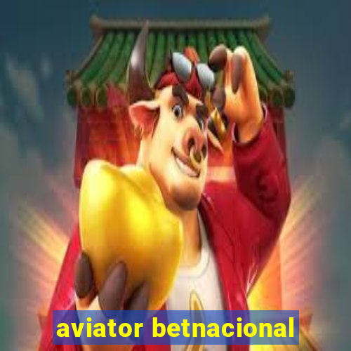 aviator betnacional