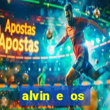 alvin e os esquilos 3 filme completo dublado mega filmes