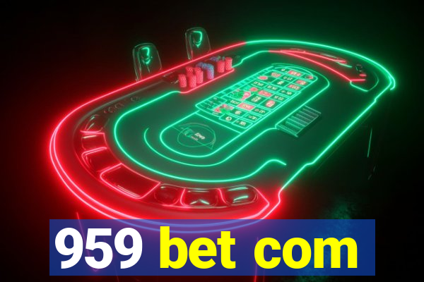 959 bet com