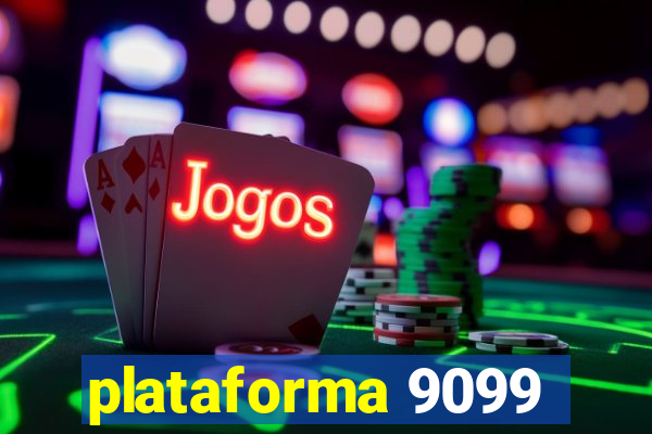 plataforma 9099