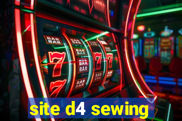 site d4 sewing