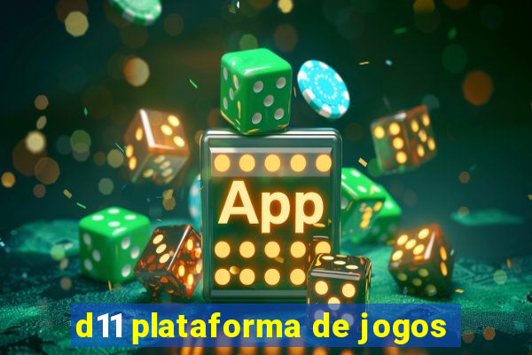 d11 plataforma de jogos