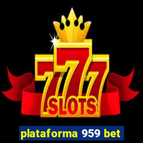 plataforma 959 bet