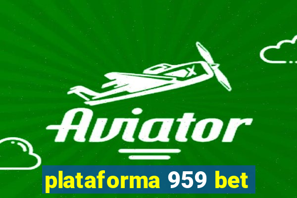 plataforma 959 bet