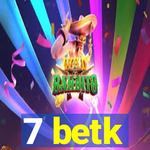 7 betk