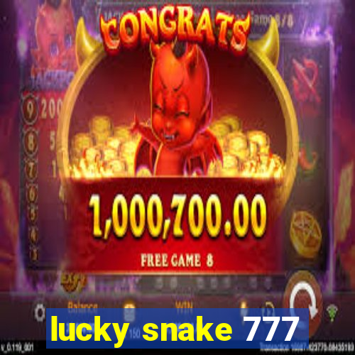 lucky snake 777