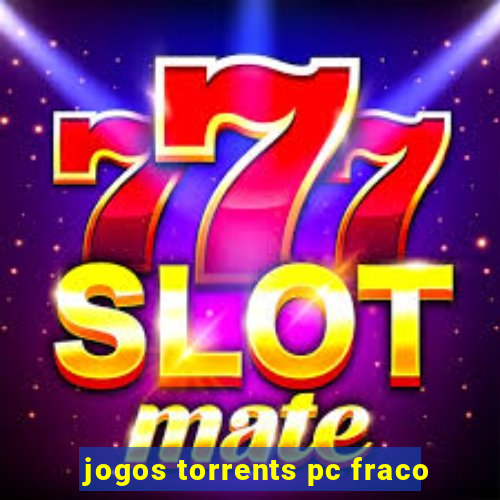 jogos torrents pc fraco