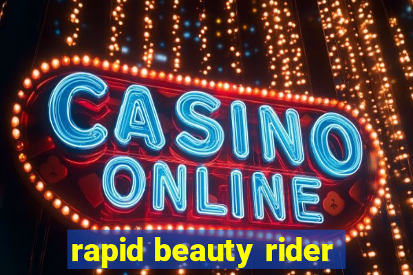 rapid beauty rider