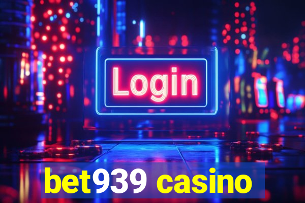 bet939 casino