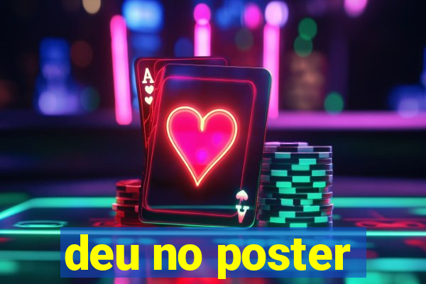 deu no poster