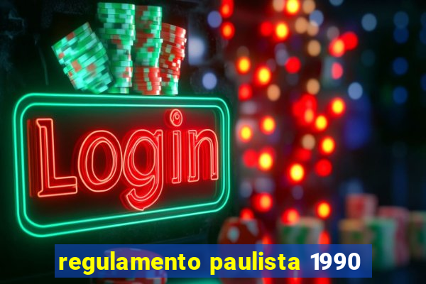 regulamento paulista 1990