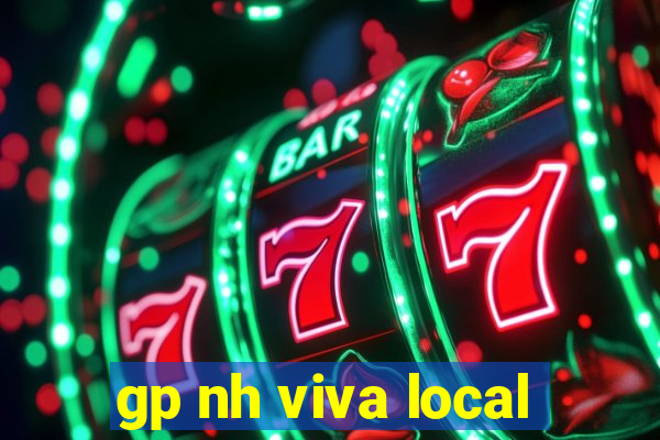 gp nh viva local