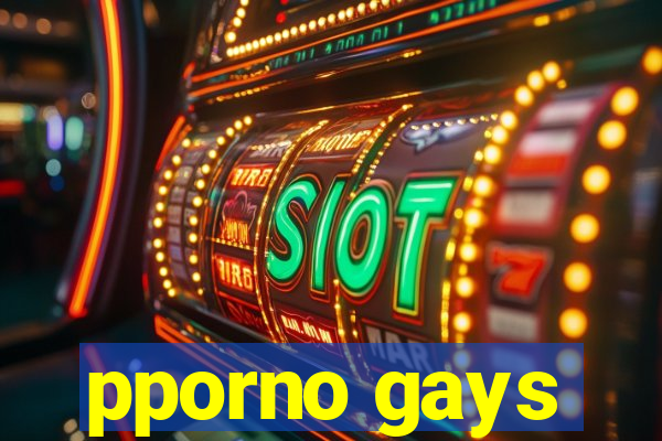 pporno gays