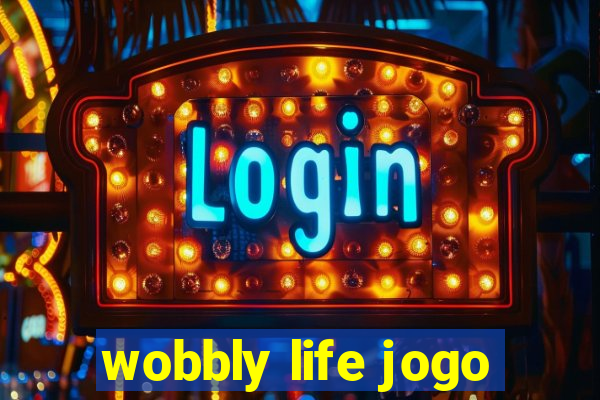 wobbly life jogo