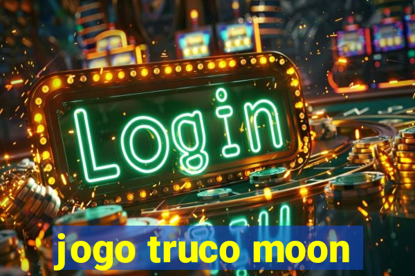 jogo truco moon