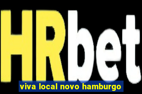 viva local novo hamburgo