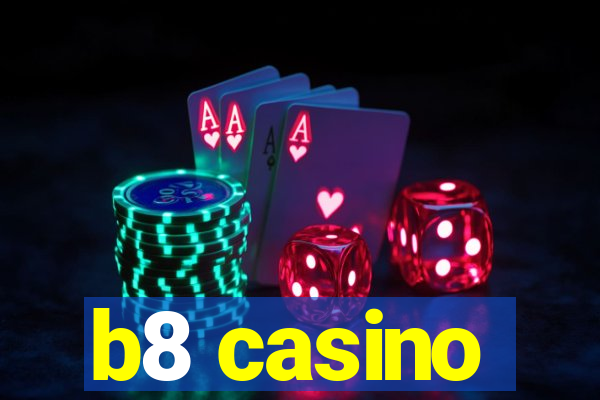 b8 casino