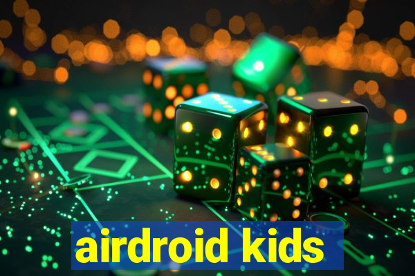 airdroid kids