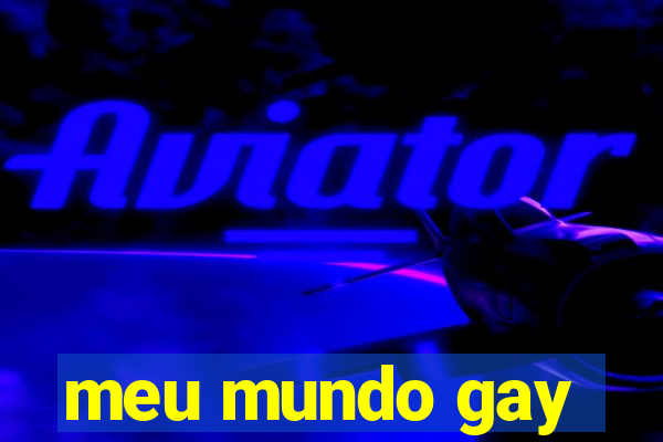 meu mundo gay