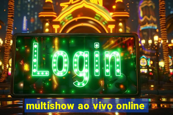 multishow ao vivo online