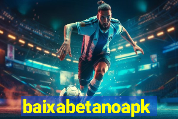 baixabetanoapk