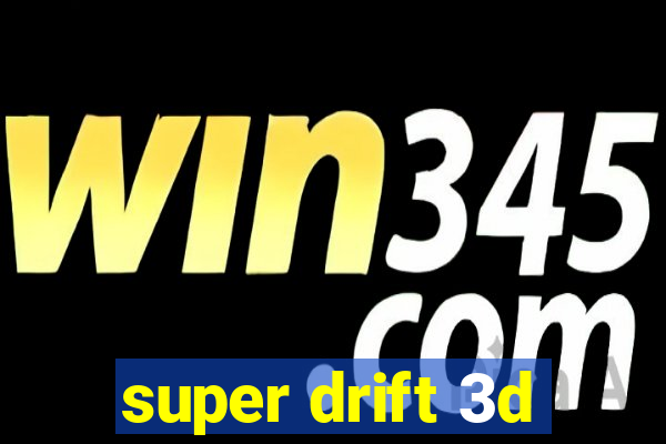 super drift 3d