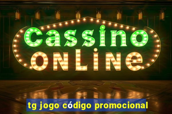 tg jogo código promocional