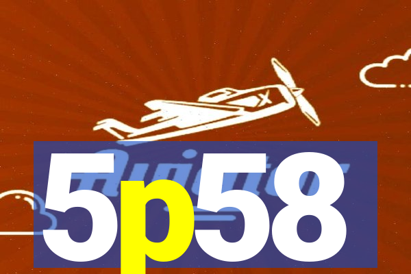 5p58