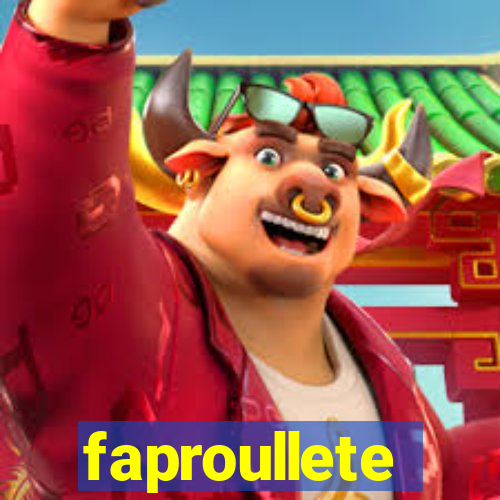 faproullete